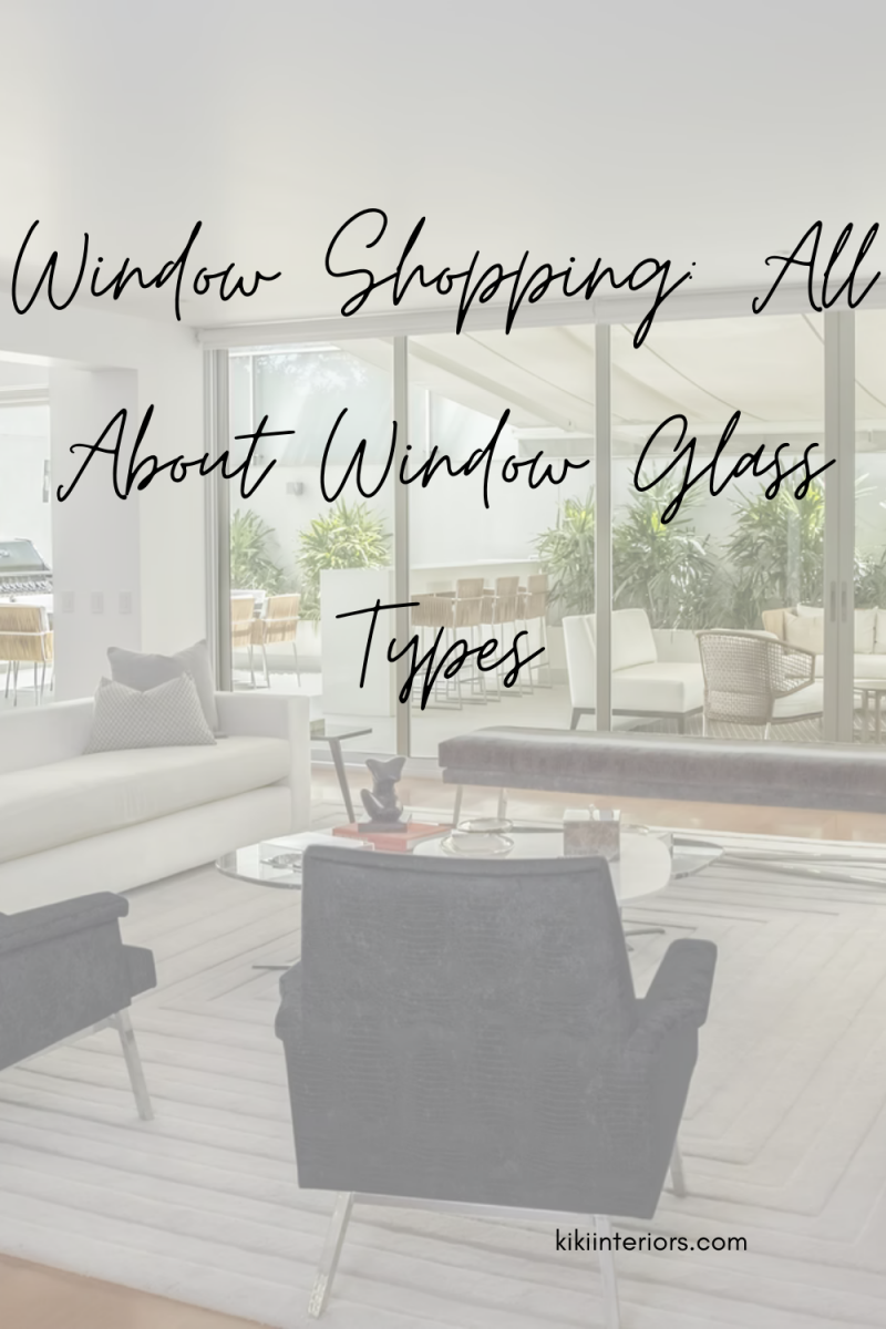 window-shopping-all-about-window-glass-types