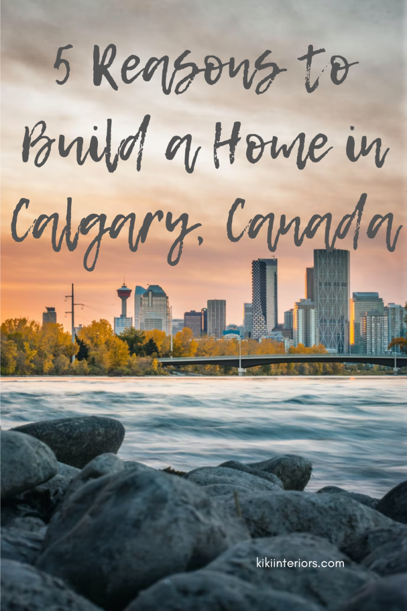 5-reasons-to-build-a-home-in-calgary-canada