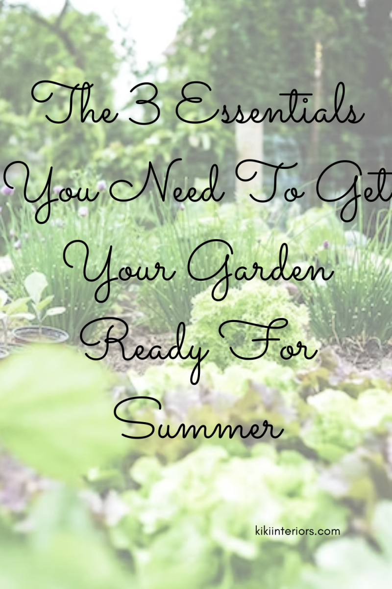 the-3-essentials-you-need-to-get-your-garden-ready-for-summer
