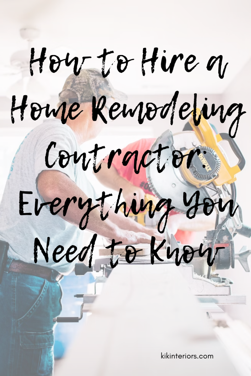 how-to-hire-a-home-remodeling-contractor-everything-you-need-to-know