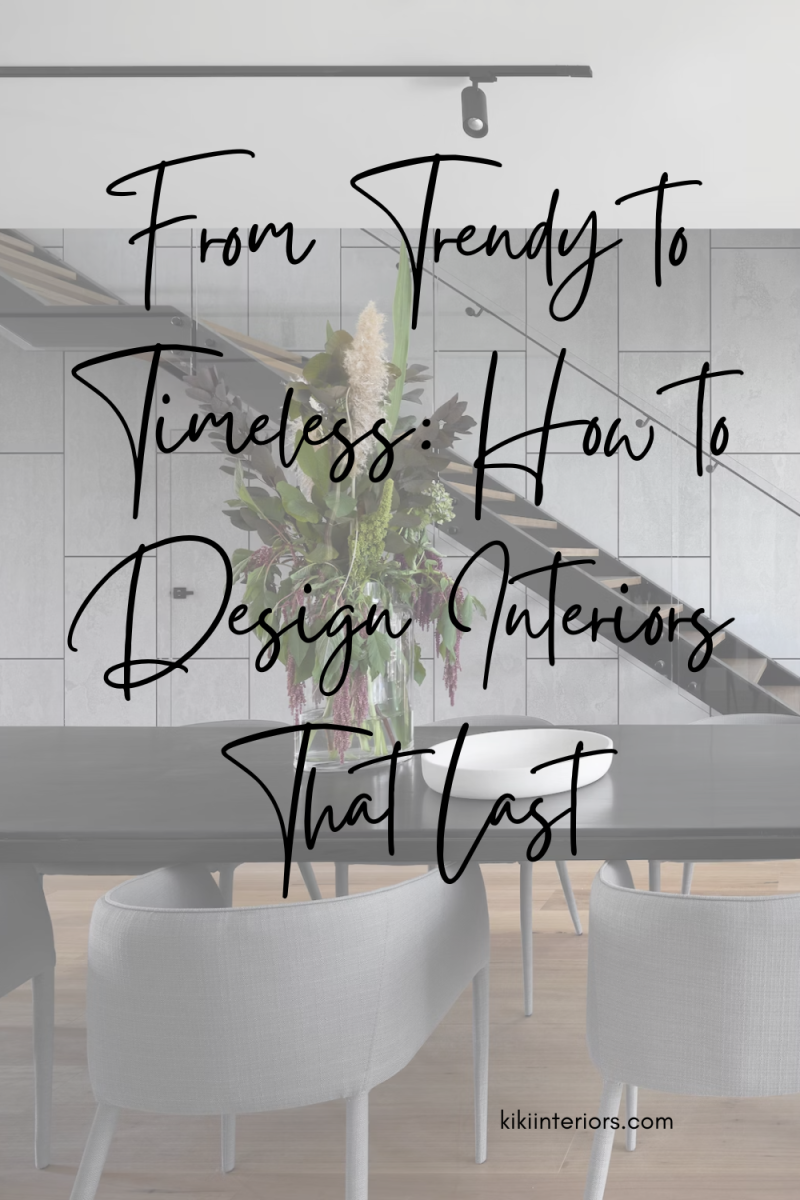 from-trendy-to-timeless-how-to-design-interiors-that-last