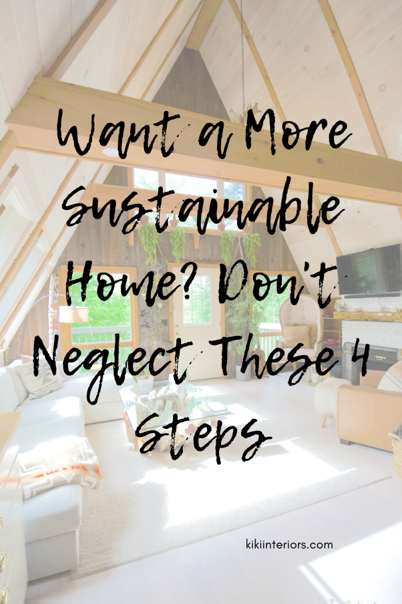 want-a-more-sustainable-home-dont-neglect-these-4-steps