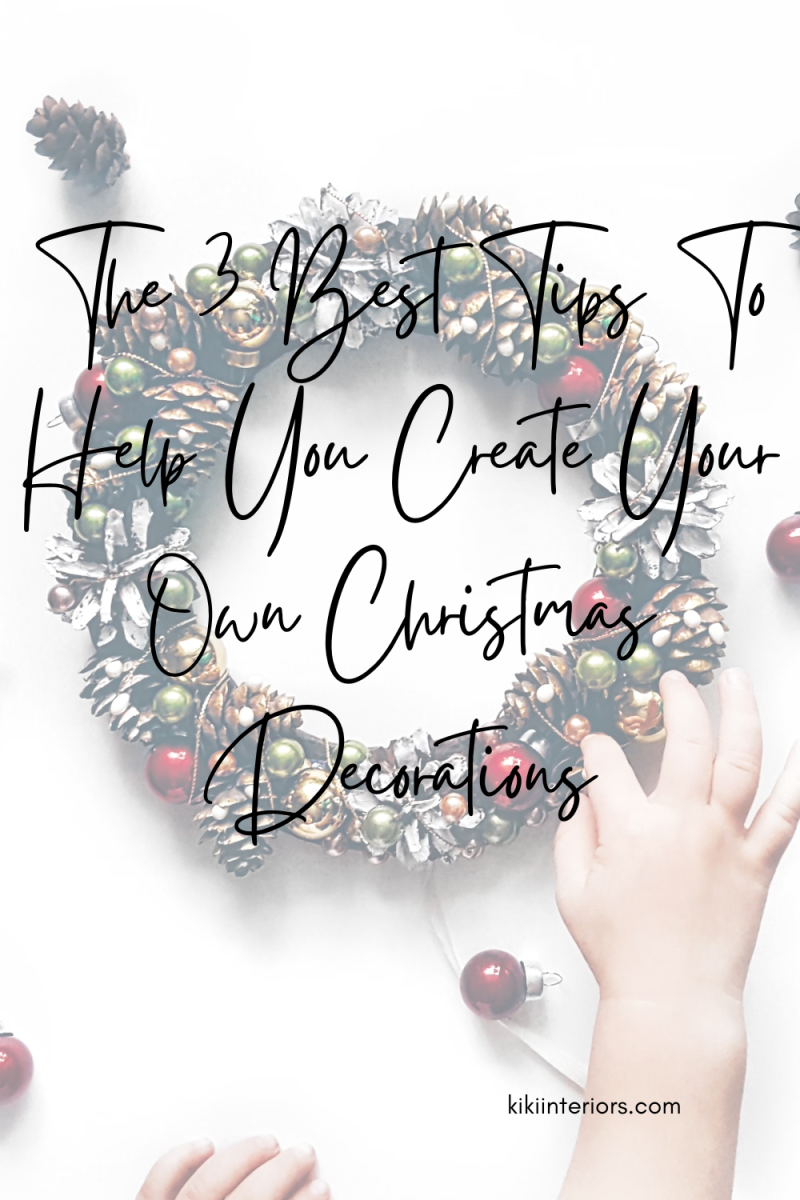 the-3-best-tips-to-help-you-create-your-own-christmas-decorations