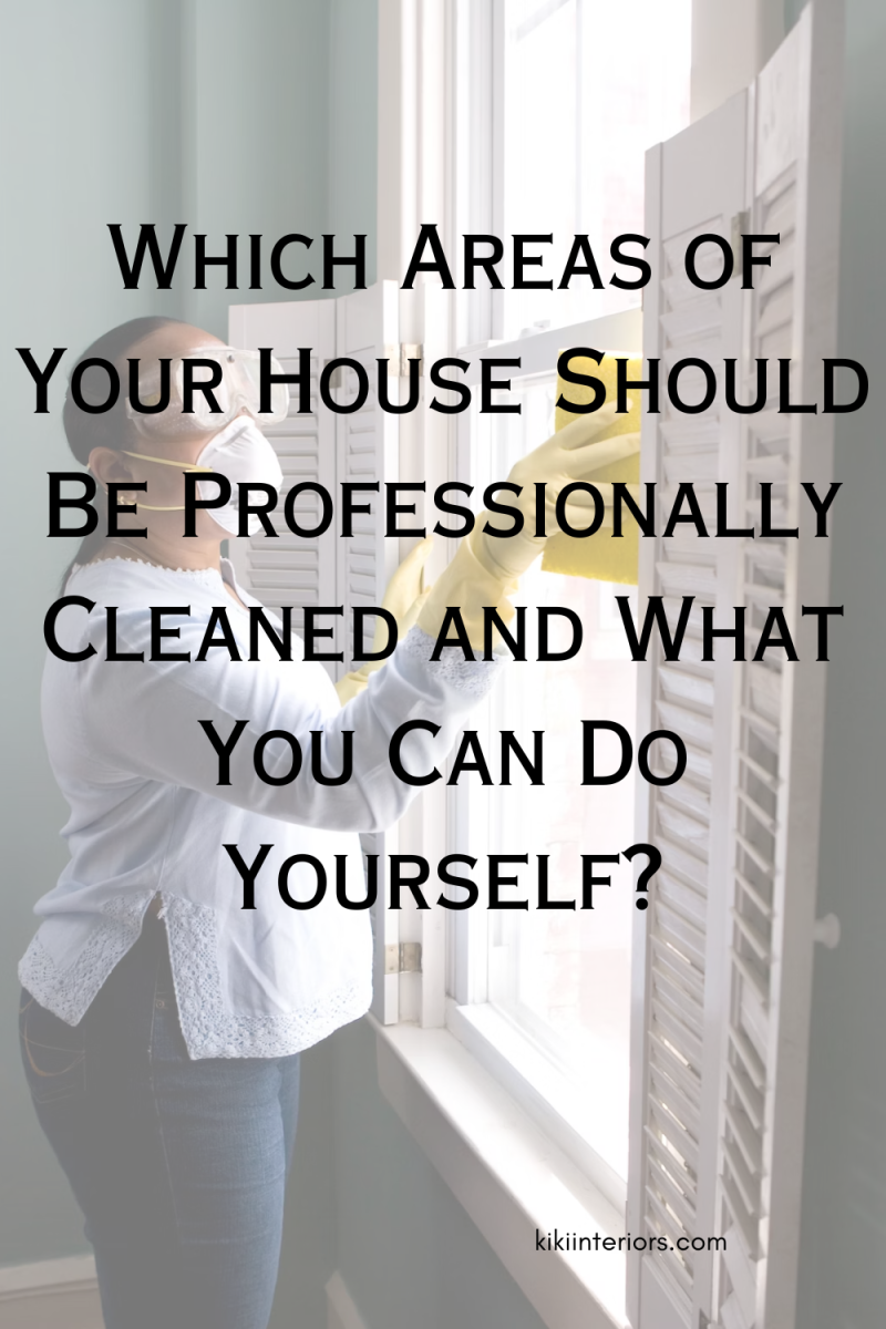 which-areas-of-your-house-should-be-professionally-cleaned-and-what-you-can-do-yourself
